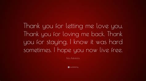 Bolu Babalola Quote Thank You For Letting Me Love You Thank You For