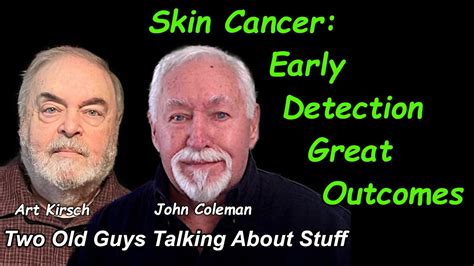 Skin Cancer Early Detection Great Outcomes Youtube