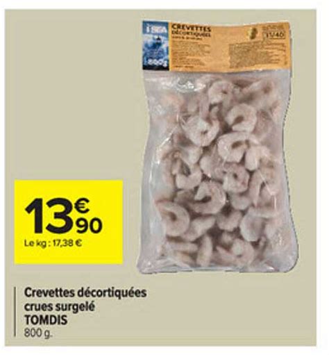 Promo Crevettes D Cortiqu Es Crues Surgel Tomdis Chez Carrefour Market