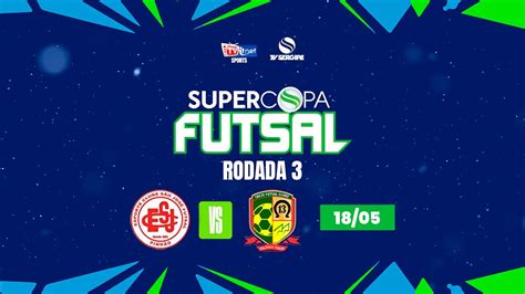 Supercopa Tv Sergipe De Futsal Pinh O X Colonia Youtube