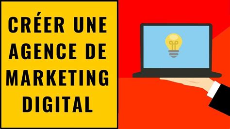 Comment Cr Er Une Agence De Marketing Num Rique