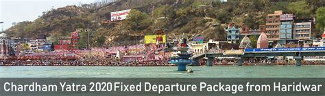 Chardham Yatra Fixed Departure Package 2020 From Haridwar Chardham