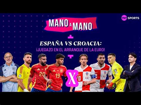 ESPAÑA VS CROACIA JUEGAZO EN EL ARRANQUE DE LA EURO 2024 MANO A