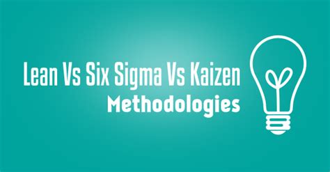 Lean Vs Six Sigma Vs Kaizen What Is The Difference Wisestep