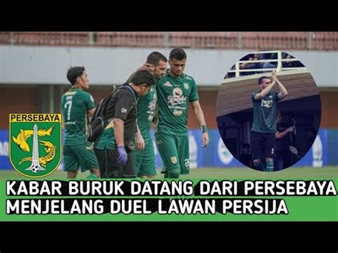 Persebaya Mendapatkan Kabar Buruk Jelang Duel Lawan Persija YouTube