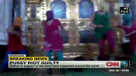 Russian Court Imprisons Pussy Riot Band Members On Hooliganism Charges CNN