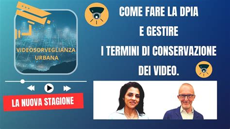 Videosorveglianza Urbana In Pillole Come Fare La Dpia E Gestire I