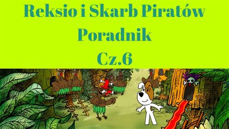 Reksio i Skarb Piratów Poradnik Część 6 6 Ost YouTube