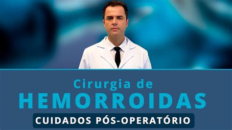 Cirurgia De Hemorroidas Cuidados P S Operat Rios Dr Fernando Lemos