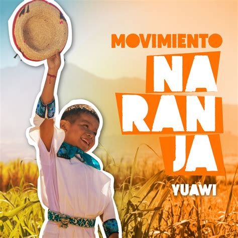 Movimiento Naranja Yuawi • Eu~zên Consultores Estrategia Y Comunicación Política