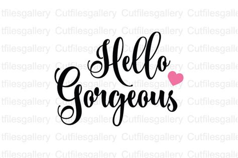 Hello Gorgeous Svg Graphic By Cutfilesgallery · Creative Fabrica