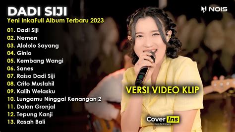 Yeni Inka Dadi Siji Full Album Terbaru 2023 Tanpa Iklan Video Klip Youtube