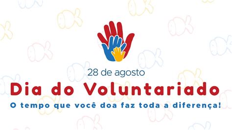 Dia Nacional Do Voluntariado O Tempo Que Voc Doa Faz Toda A Diferen A