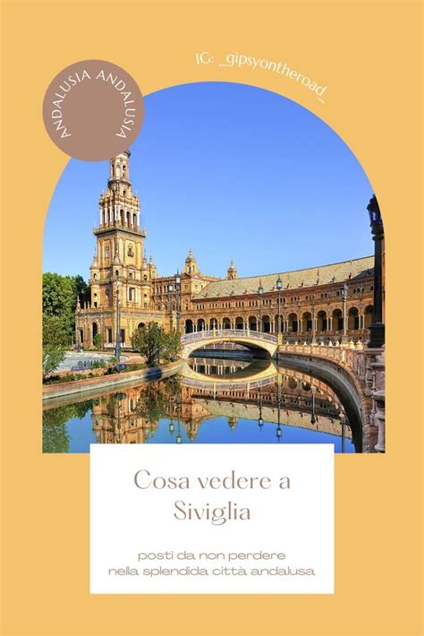 COSA VEDERE A SIVIGLIA Andalusia Spanish Regions Granada