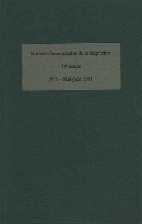 Nouvelle Iconographie de la Salpêtrière n 3 Mai Juin 1901 by Charcot