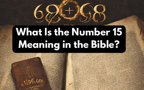 What Is the Number 15 Meaning in the Bible?