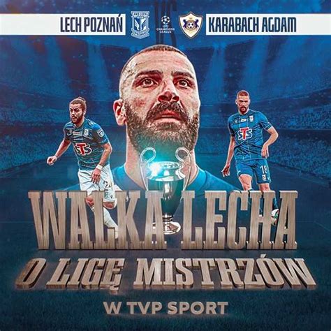 Eliminacje Ligi Mistrz W Mecze Lecha Pozna W Tvp Sport Satinfo Pl