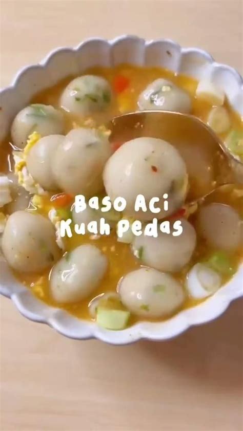 Baso Aci Kuah Pedas In Quirky Cooking Easy Meals Culinary Cooking