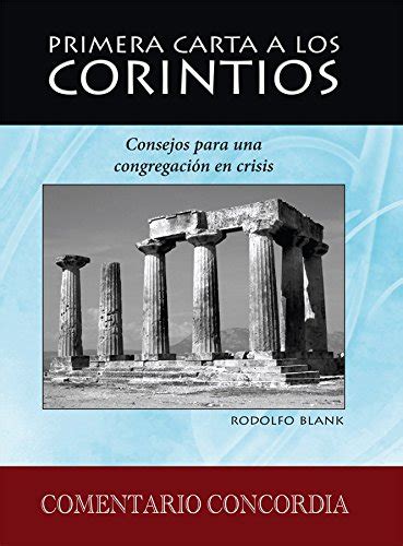 Primera carta a los corintios consejos para una congregación en crisis