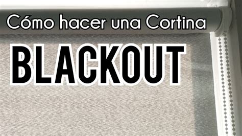 Como Hacer Una Cortina Enrollable Cortinas Blackout Paso A Paso YouTube