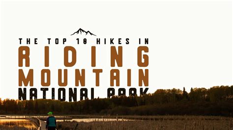 The Top 10 Hikes in Riding Mountain National Park – Canada Untamed