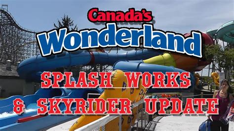 Canadas Wonderland Splash Works Skyrider Update June 7th 2015