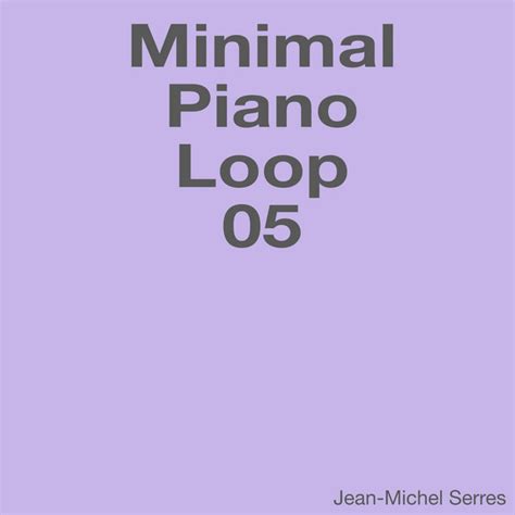 Minimal Piano Loop Album By Jean Michel Serres Spotify