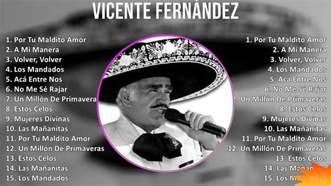 Vicente Fern Ndez Mix Grandes Exitos Por Tu Maldito Amor A Mi