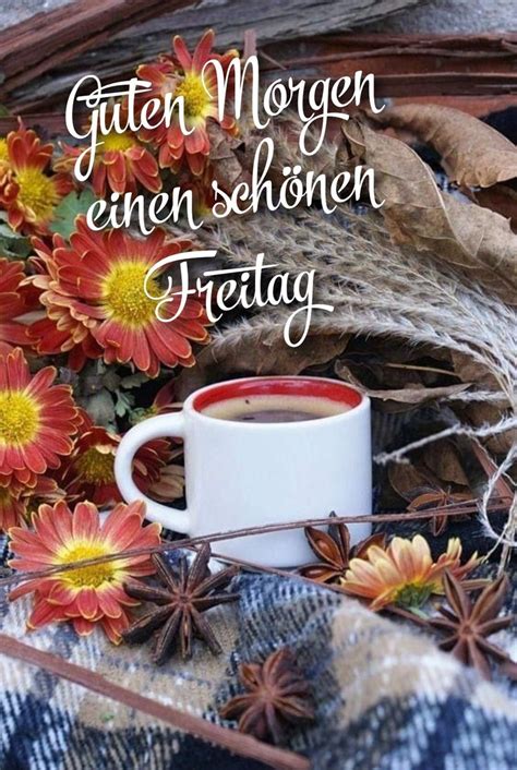 Pin Von Chris Tine Auf Guten Morgen In Freitag Guten Morgen