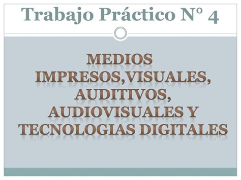 Medios Impresos Visuales Audiovisuales Y TecnologÍas Digitales Ppt