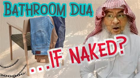 Do We Say The Bathroom Dua If We Are Going To Be Naked Or Say Bismillah