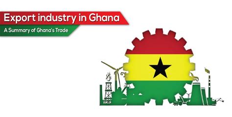 Export Industry In Ghana A Summary Of Ghanas Trade