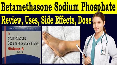 Betamethasone Sodium Phosphate Tablets Uses Review Histane B Tablets