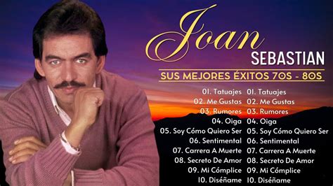 Joan Sebastian Viejitas Canciones Baladas Romanticas Joan Sebastian