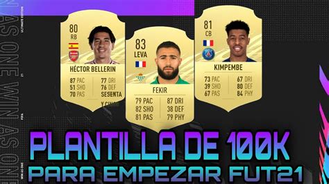 Fifa 21 La Mejor Plantilla Por 100k Plantilla Para Empezar Fut21 Youtube