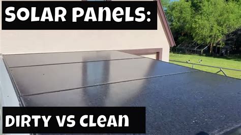 Solar Panels Clean Vs Dirty Does It Matter Youtube