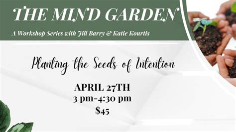 The Mind Garden Series Planting The Seeds Of Intention