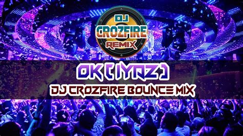 Ok Iyaz Djcrozfire Bounce Remix Youtube