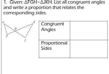 Given FGH JKH List All Congruent Angles And Write A Proportion That