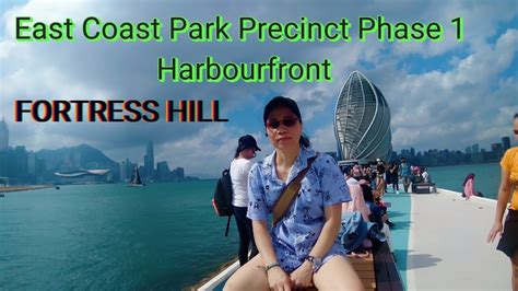 East Coast Park Precinct Phase In Fortress Hill Hongkong Youtube