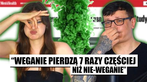 Weganie Pierdz Razy Cz Ciej Ni Nie Weganie Nasza Opinia P