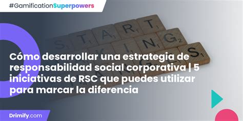 C Mo Desarrollar Una Estrategia De Responsabilidad Social Corporativa