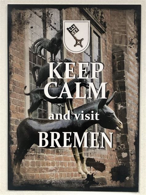 Keep Calm And Visit Bremen Klara11er Flickr