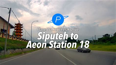 Driving From Siputeh To Aeon Mall Station 18 Ipoh Perak YouTube