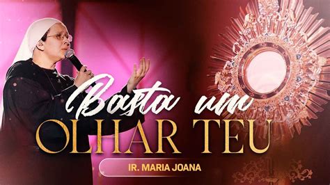 Basta um olhar Teu Irmã Maria Joana DVD Exército de São Miguel AO