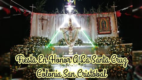 Fiesta En Honor A La Santa Cruz en Colonia San Cristóbal Villa de