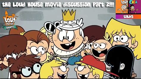 The Loud House Movie Discussion Part 2 Youtube