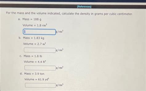 Solved For The Mass And The Volume Indicated Calculate