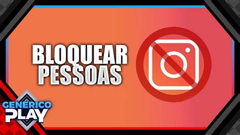 Como Bloquear Pessoas No Instagram Youtube