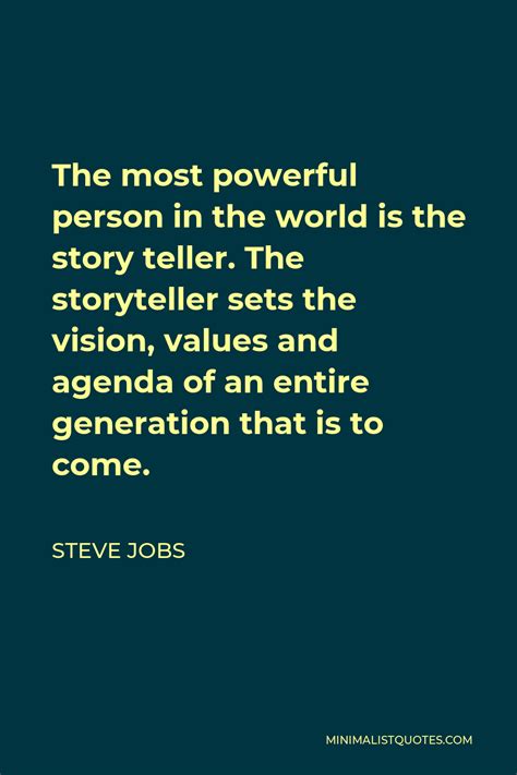 Steve Jobs Quote The Most Powerful Person In The World Is The Story